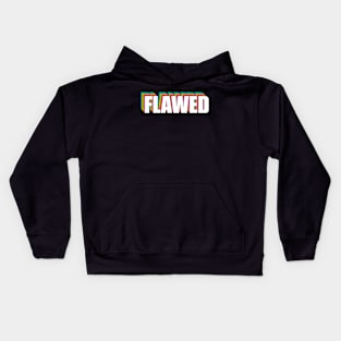 FLAWED Kids Hoodie